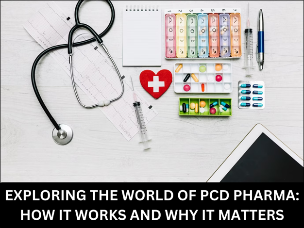 Exploring the World of PCD Pharma